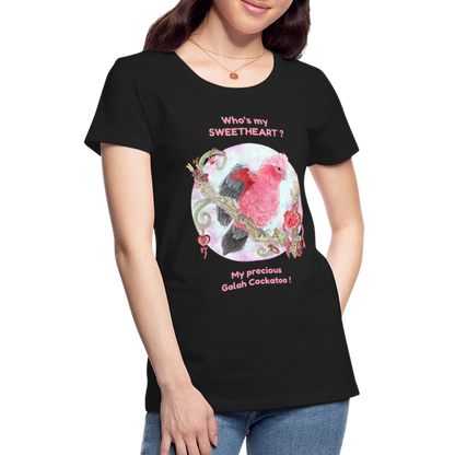 Women’s Premium T-Shirt - My Sweetheart My precious - Galah Cockatoo - black