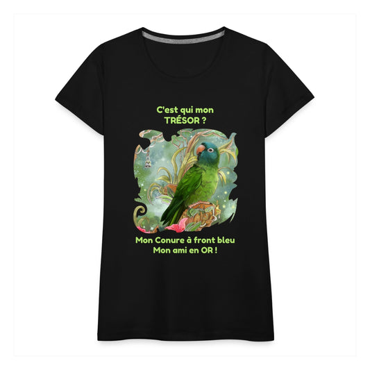 Women’s Premium T-Shirt - French Version - Mon Trésor - Conure à front bleu - Ami en Or - Black